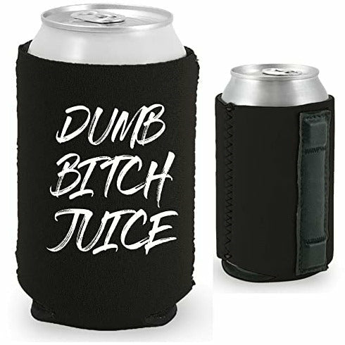 12 oz magnetic can koozie with dumb bitch juice design 