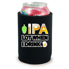 Load image into Gallery viewer, IPA Lot When I Drink Full Bottom Can Coolie