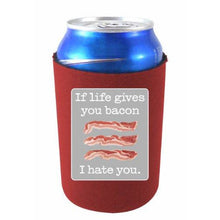 Load image into Gallery viewer, burgundy can koozie with "if life gives you bacon i hate you" funny text design