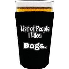 Load image into Gallery viewer, black pint glass koozie with &quot;people i like: dogs&quot; funny text design
