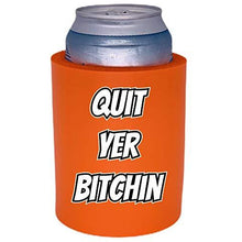 Load image into Gallery viewer, Quit Yer Bitchin Thick Foam"Old School" Can Coolie