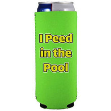 Load image into Gallery viewer, I Peed in the Pool Slim 12 oz Can Coolie