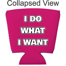 Load image into Gallery viewer, I Do What I Want Party Cup Coolie