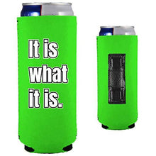 Load image into Gallery viewer, It Is What It Is Magnetic Slim Can Coolie