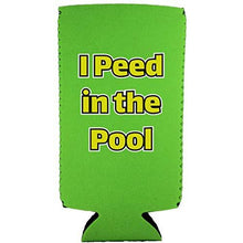 Load image into Gallery viewer, I Peed in the Pool Slim 12 oz Can Coolie