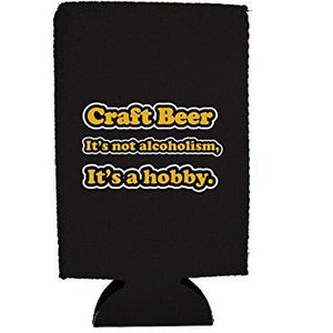 Craft Beer Alcoholism Hobby 16 oz. Can Coolie
