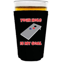 Load image into Gallery viewer, pint glass koozie with your hole is my goal design