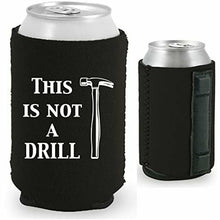 Load image into Gallery viewer, 12 oz can koozie with this is not a drill design