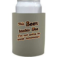 Load image into Gallery viewer, This Beer Tastes Like Thick Foam"Old School" Can Coolie