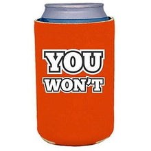 Load image into Gallery viewer, You Won't Can Coolie