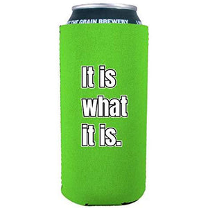 It Is What It Is 16 oz. Can Coolie
