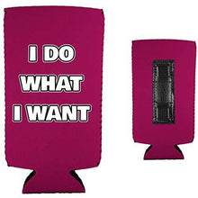 Load image into Gallery viewer, I Do What I Want Magnetic Slim Can Coolie