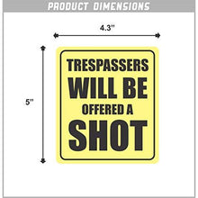 Load image into Gallery viewer, Trespassers Will Be Offered a Shot Vinyl Sticker