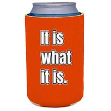 Load image into Gallery viewer, It Is What It Is Can Coolie