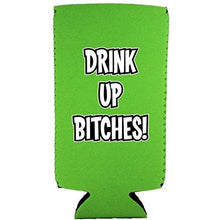 Load image into Gallery viewer, Drink Up Bitches Slim Can Coolie
