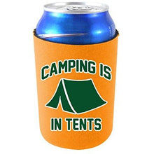 Load image into Gallery viewer, Camping Is In Tents Can Coolie