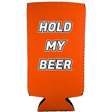 Load image into Gallery viewer, Hold My Beer Slim 12 oz Can Coolie