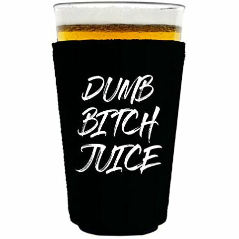 12 oz pint glass koozie with dumb bitch juice design 