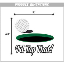 Load image into Gallery viewer, I'd Tap That Vinyl Sticker