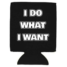 Load image into Gallery viewer, I Do What I Want Magnetic Can Coolie