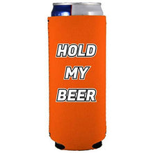Load image into Gallery viewer, Hold My Beer Slim 12 oz Can Coolie