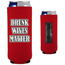 Load image into Gallery viewer, Drunk Wives Matter Magnetic Slim Can Coolie