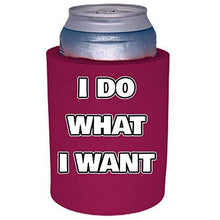 Load image into Gallery viewer, I Do What I Want Thick Foam"Old School" Can Coolie