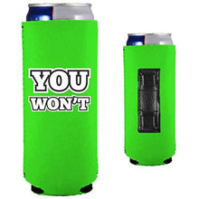 Load image into Gallery viewer, You Won't Magnetic Slim Can Coolie