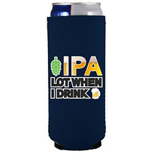 Load image into Gallery viewer, slim can koozie with ipa lot when i drink design
