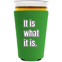 Load image into Gallery viewer, It Is What It Is Pint Glass Coolie