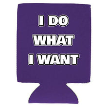 Load image into Gallery viewer, I Do What I Want Can Coolie