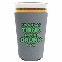 Load image into Gallery viewer, Im Not as Think as You Drunk I Am Pint Glass Coolie
