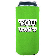 Load image into Gallery viewer, You Won't 16 oz. Can Coolie