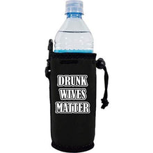 Load image into Gallery viewer, Drunk Wives Matter Water Bottle Coolie