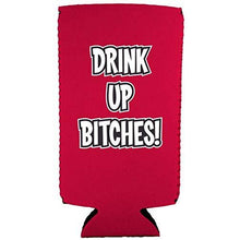 Load image into Gallery viewer, Drink Up Bitches Slim Can Coolie