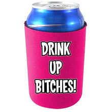 Load image into Gallery viewer, Drink up Bitches Can Coolie