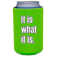 Load image into Gallery viewer, It Is What It Is Can Coolie