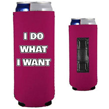 Load image into Gallery viewer, magenta magnetic slim can koozie with I do what I want funny text design