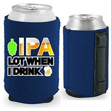 Load image into Gallery viewer, IPA Lot When I Drink Magnetic Can Coolie