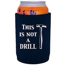 Load image into Gallery viewer, This is Not A Drill Full Bottom Can Coolie