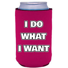 Load image into Gallery viewer, I Do What I Want Can Coolie