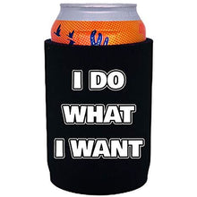 Load image into Gallery viewer, full bottom can koozie with i do what i want design
