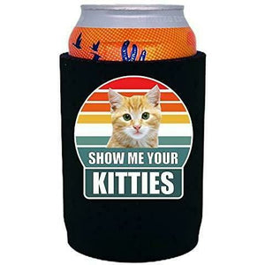 Black full bottom can Koozie with show me your kitties design