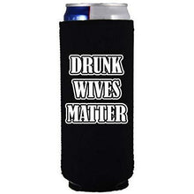 Load image into Gallery viewer, Drunk Wives Matter Slim Can Coolie