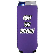 Load image into Gallery viewer, Quit Yer Bitchin Slim Can Coolie