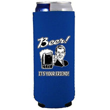 Load image into Gallery viewer, Beer! It's Your Friend! Slim Can Coolie