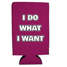 Load image into Gallery viewer, I Do What I Want 16 oz. Can Coolie
