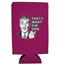 Load image into Gallery viewer, That's What She Said 16 oz. Can Coolie