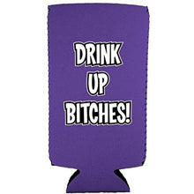 Load image into Gallery viewer, Drink Up Bitches Slim Can Coolie