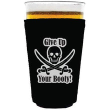 Load image into Gallery viewer, pint glass koozie with give up your booty design